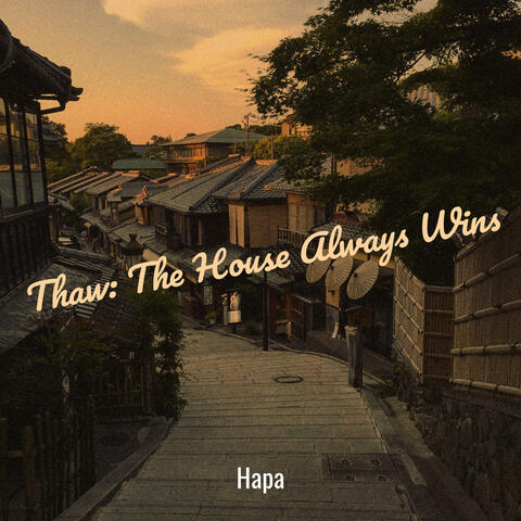 THAW (The House Always Wins)