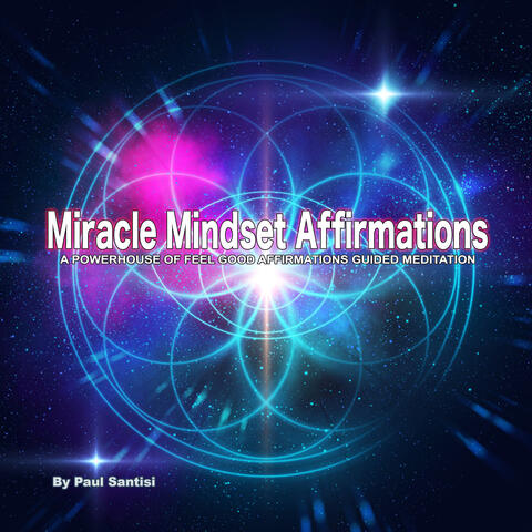 Miracle Mindset Affirmations a Powerhouse of Feel Good Affirmations Guided Meditation