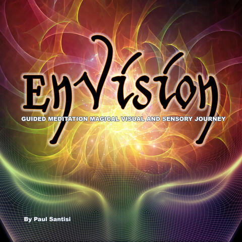 Envision Guided Meditation Magical Visual and Sensory Journey