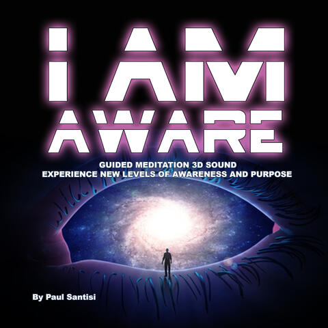 I Am Aware Guided Meditation 3d Sound Experience New Levels of Awareness and Purpose