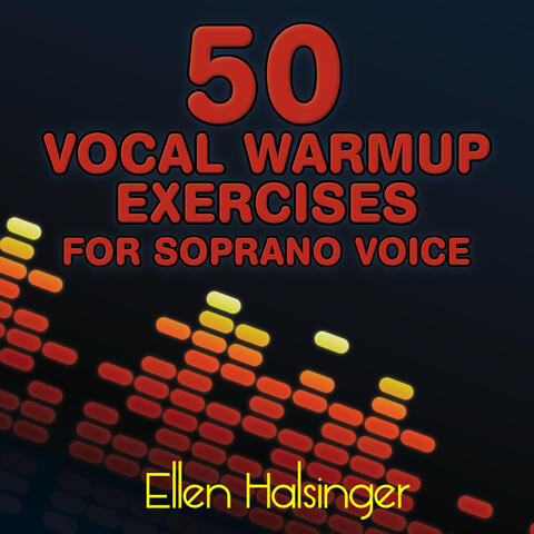 50 Vocal Warmup Exercises for Soprano Voice