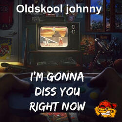 Im Gonna Diss You Right Now