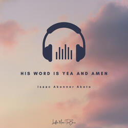 His Word Is Yea and Amen