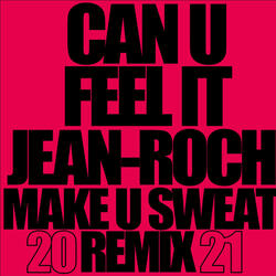 Can U Feel It  (make u sweat remix 2021)