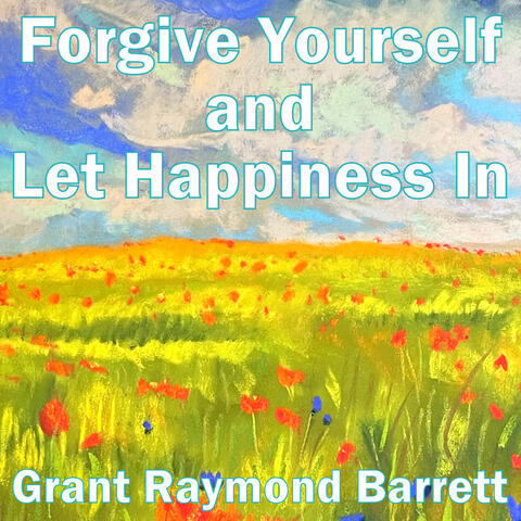 Forgive Yourself and Let Happiness In