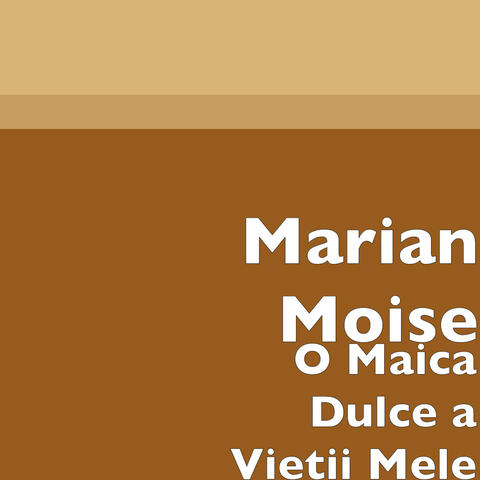 O Maica Dulce a Vietii Mele