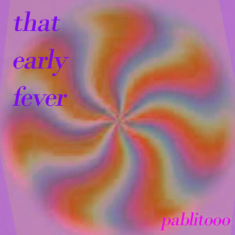 That Early Fever