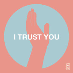 I Trust You