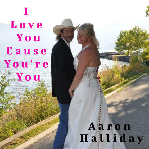 I Love You Cause You're You