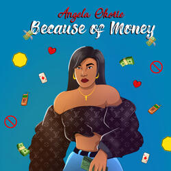 Because of Money