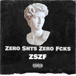 Zero Shts Zero Fcks
