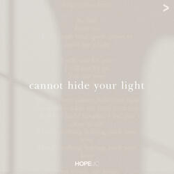 Cannot Hide Your Light