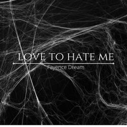 Love to Hate Me