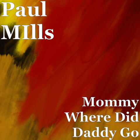 Mommy Where Did Daddy Go