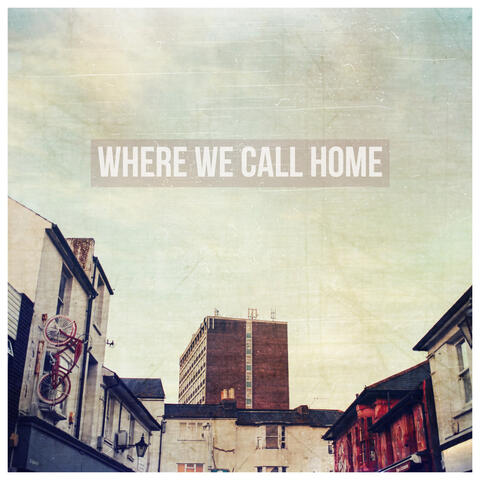 Where We Call Home