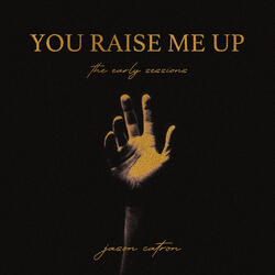 You Raise Me up (The Early Sessions)