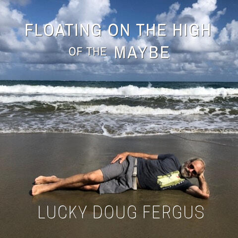 Floating on the High of the Maybe