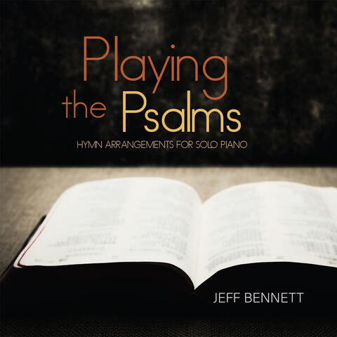 Playing the Psalms (Hymn Arrangements for Solo Piano)