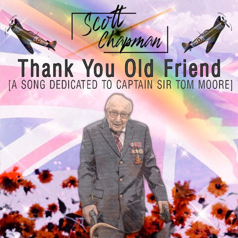 Thank You Old Friend [A Song Dedicated to Captain Sir Tom Moore]