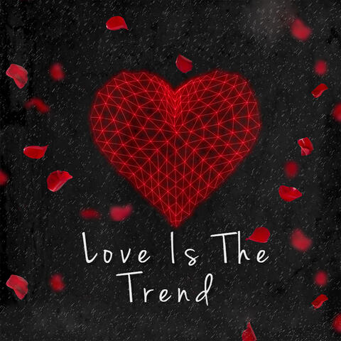 Love Is the Trend (Original Score)