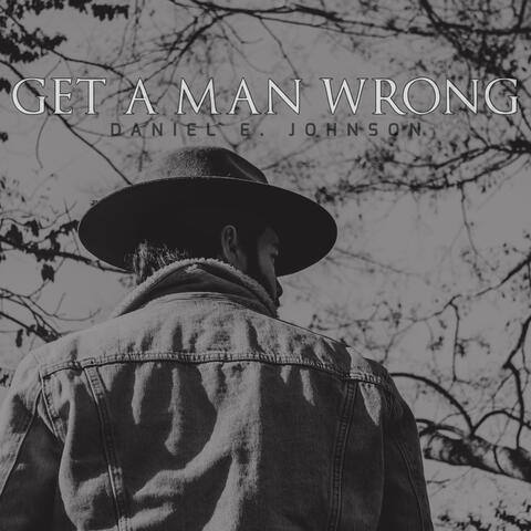 Get a Man Wrong