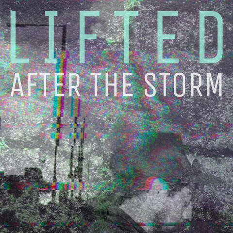 Lifted (After the Storm)