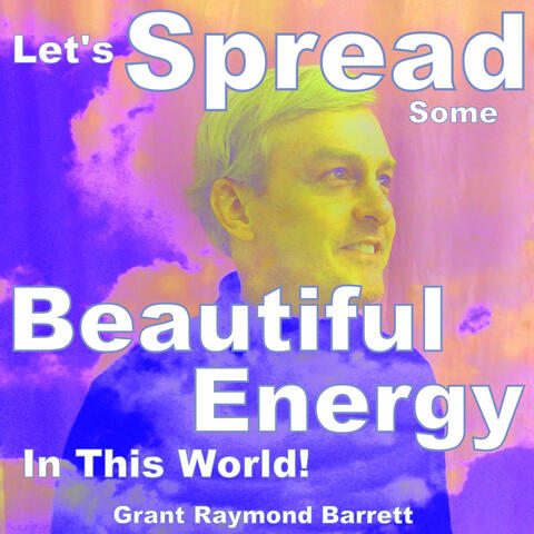 Let's Spread Some Beautiful Energy in This World!