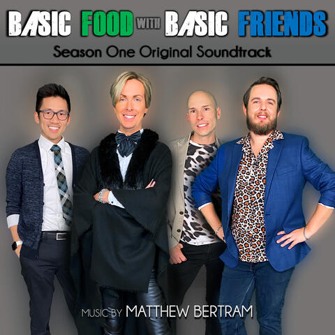 Basic Food with Basic Friends (Season One) [Original Soundtrack]