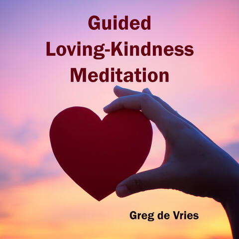 Guided Loving-Kindness Meditation