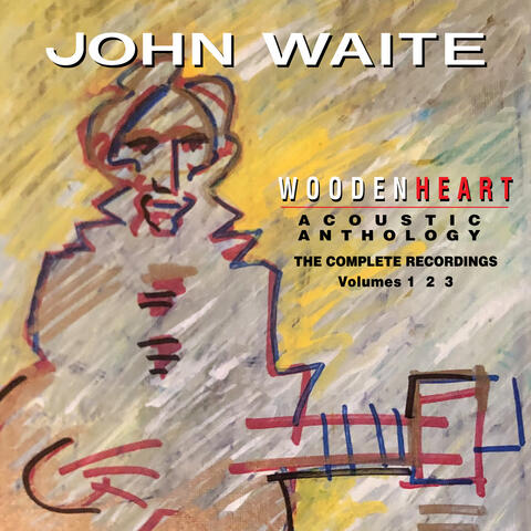 Wooden Heart Acoustic Anthology the Complete Recordings Volumes 1 2 3