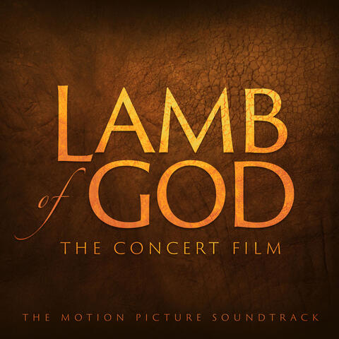 Lamb of God: The Concert Film (The Motion Picture Soundtrack)