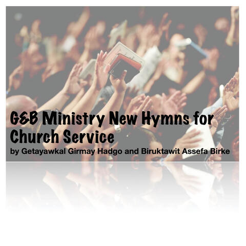 G&B Ministry New Hymns for Church Service