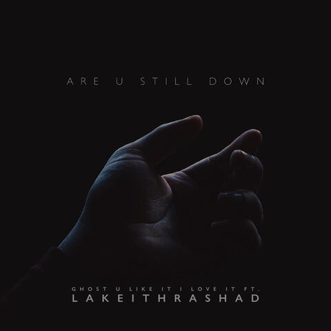 Are U Still Down