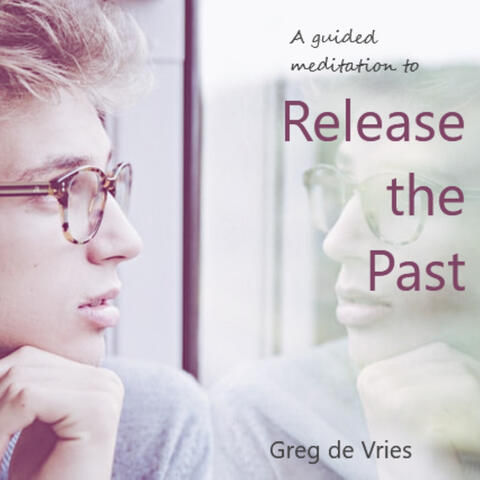 A Guided Meditation to Release the Past