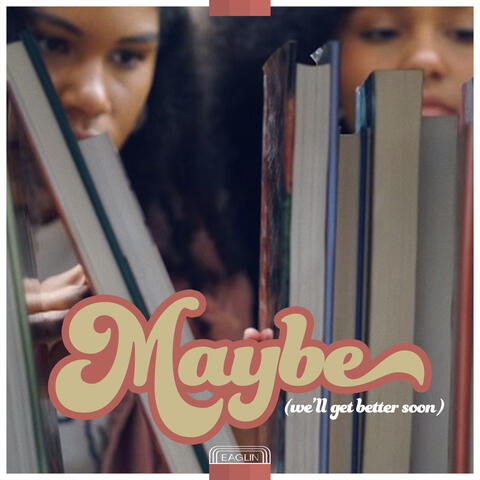 Maybe (We'll Get Better Soon)