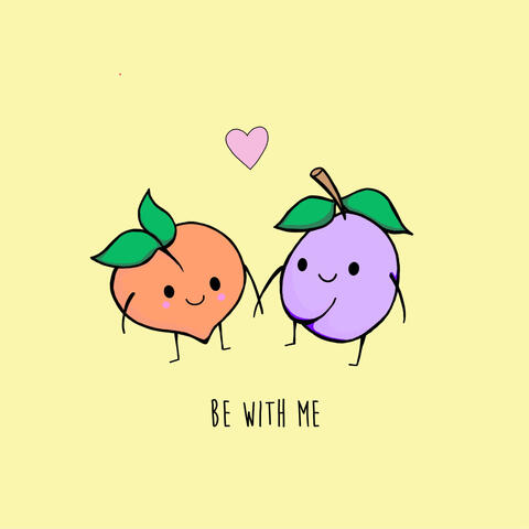 Be with Me