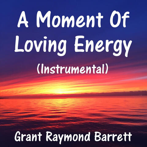 A Moment of Loving Energy (Instrumental)