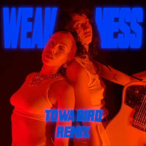 Weakness (Towa Bird Remix)
