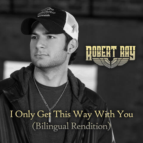 I Only Get This Way With You (Bilingual Rendition)