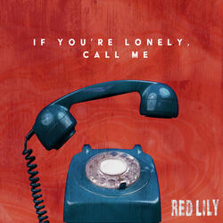 If You're Lonely, Call Me