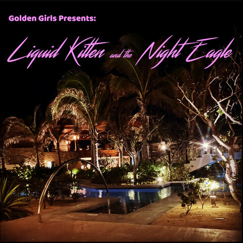 Liquid Kitten and the Night Eagle