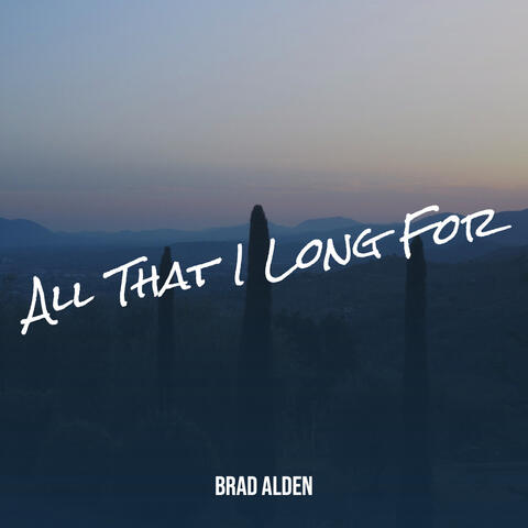 All That I Long For