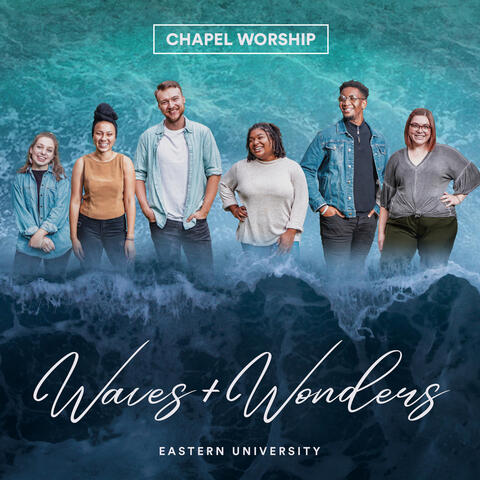 Chapel Worship Waves + Wonders Eastern University