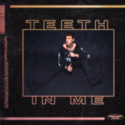 Teeth In Me