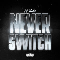 Never Switch