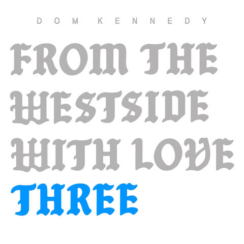 From the Westside With Love Three