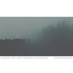 Always The Last To Know (Acoustic)