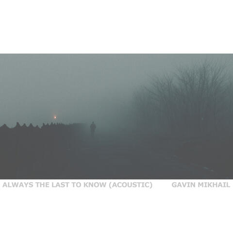 Always The Last To Know (Acoustic)