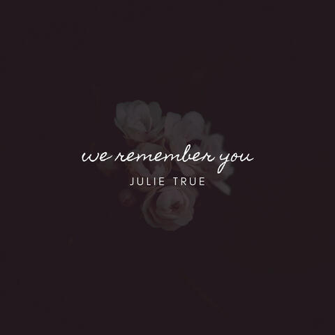 We Remember You