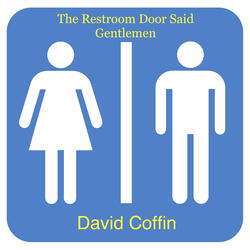 The Restroom Door Said Gentlemen